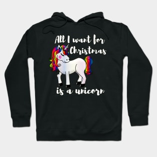 All I want for Christmas is a unicorn Hoodie